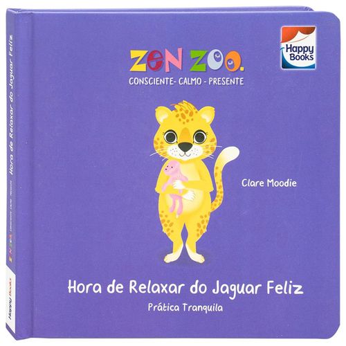 Livro Zen Zoo - Hora De Relaxar Do Jaguar Feliz HAPPY BOOKS EDITORA
